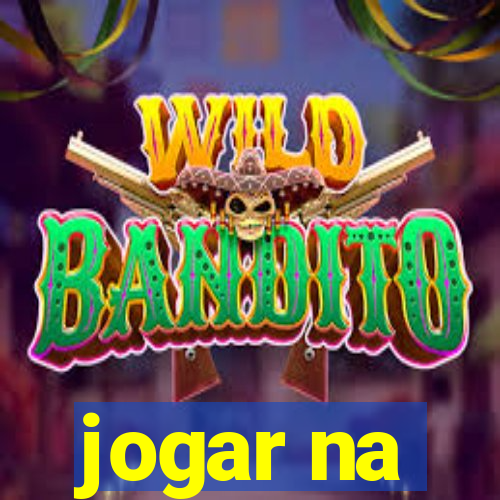 jogar na